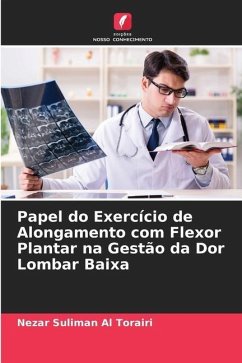 Papel do Exercício de Alongamento com Flexor Plantar na Gestão da Dor Lombar Baixa - Al Torairi, Nezar Suliman