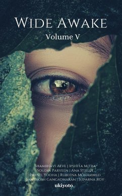 Wide Awake Volume V - Roy, Suparna; Gangadharan, Santhosh; Mohammed, Rubeena