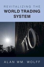 Revitalizing the World Trading System - Wolff, Alan Wm