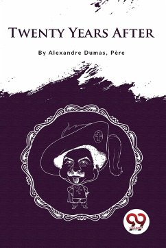 Twenty Years After - Alexandre Dumas, Pere