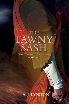 The Tawny Sash: War Without An Enemy - Lyndon, A. J.