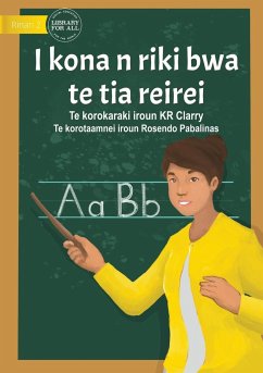 I Can Be A Teacher - I kona n riki bwa te tia reirei¿ (Te Kiribati) - Clarry, Kr