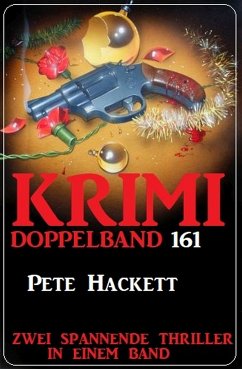 Krimi Doppelband 161 - Zwei spannende Thriller in einem Band (eBook, ePUB) - Hackett, Pete