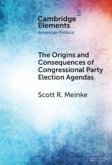 The Origins and Consequences of Congressional Party Election Agendas