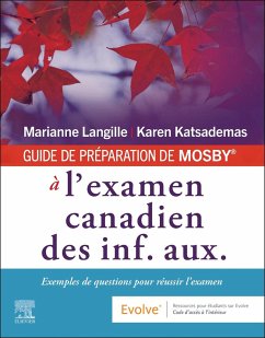 GUIDE DE PREPARATION DE MOSBY® a l'examen canadien des inf. aux. - Langille, Marianne, RN, BScN, MEd (Professor, School of Nursing Fans; Katsademas, Karen, RN, BScN, MN (Professor, School of Nursing Fansha