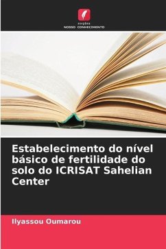 Estabelecimento do nível básico de fertilidade do solo do ICRISAT Sahelian Center - Oumarou, Ilyassou