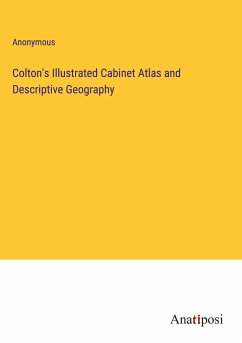 Colton's Illustrated Cabinet Atlas and Descriptive Geography - Anonymous