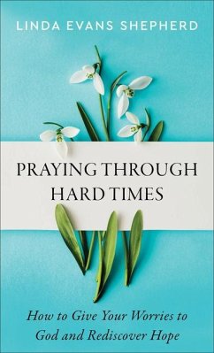 Praying Through Hard Times - Shepherd, Linda Evans