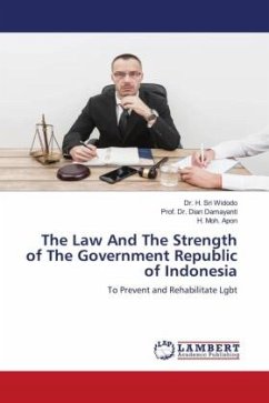 The Law And The Strength of The Government Republic of Indonesia - Widodo, Dr. H. Sri;Damayanti, Dian;Apon, H. Moh.