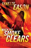 When the Smoke Clears - A Novel