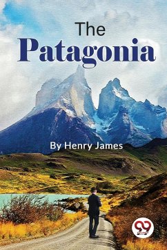 The Patagonia - James, Henry