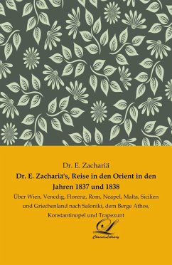 Dr. E. Zachariä's, Reise in den Orient in den Jahren 1837 und 1838 - Zachariä, E.