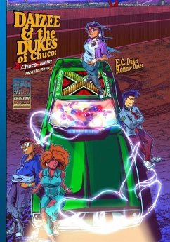 Daizee and the Dukes of Chuco: Chuco- Juárez World Rally - C. -Dukes, E.