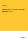 The Illustrated History of the British Empire in India and the East