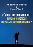 L'évolution scientifique: illusion didactique ou malaise épistémologique ?