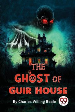 The Ghost Of Guir House - Beale, Charles Willing