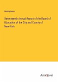 Seventeenth Annual Report of the Board of Education of the City and County of New-York