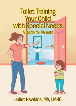 Toilet Training Your Child with Special Needs - Ma Lmhc, Juliet Hawkins
