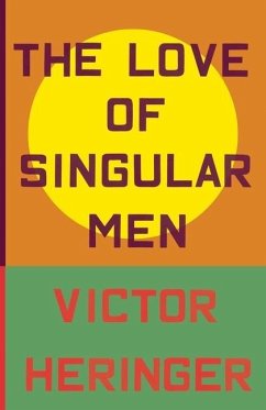 The Love of Singular Men - Heringer, Victor