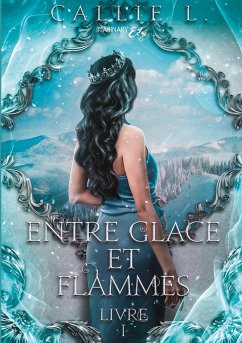 Entre Glace et Flammes - L, Callie