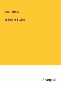 Ballads and Lyrics - Mackay, Charles