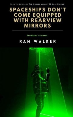 Spaceships Don't Come Equipped With Rearview Mirrors - Walker, Ran