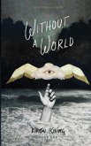 Without a World Without a World