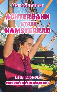 Achterbahn statt Hamsterrad - Summer, Nora