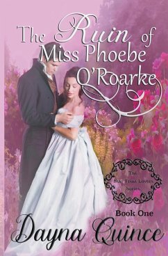 The Ruin of Miss Phoebe O'Roarke - Quince, Dayna