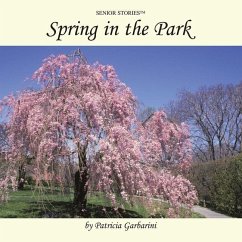 Spring in the Park: Senior Stories - Garbarini, Patricia