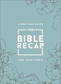 The Bible Recap - A One-Year Guide to Reading and Understanding the Entire Bible, Deluxe Edition - Sage Floral Imitation Leather