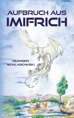 Aufbruch aus Imifrich - Schlagowski, Rüdiger