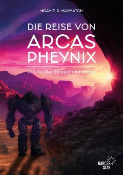 Die Reise von Arcas Pheynix - Haymatch, Noah T.R.