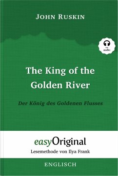 The King of the Golden River / Der König des Goldenen Flusses (Buch + Audio-CD) - Lesemethode von Ilya Frank - Zweisprachige Ausgabe Englisch-Deutsch - Ruskin, John