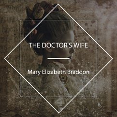 The Doctor's Wife (MP3-Download) - Braddon, Mary Elizabeth