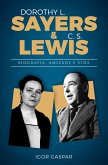 Dorothy L. Sayers & C. S. Lewis - Biografia, amizade e vida (eBook, ePUB)