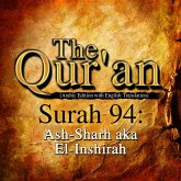 The Qur'an (Arabic Edition with English Translation) - Surah 94 - Ash-Sharh aka El-Inshirah (MP3-Download)