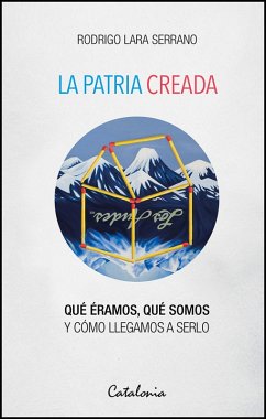 La patria creada (eBook, ePUB) - Lara Serrano, Rodrigo