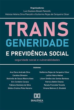 Transgeneridade e Previdência Social (eBook, ePUB) - César, Guillermo Rojas de Cerqueira; Pancotti, Heloisa Helena Silva; Pancotti, Luiz Gustavo Boiam