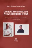 O envelhecimento precoce das pessoas com Síndrome de Down (eBook, ePUB)