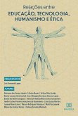 Relações entre Educação, Tecnologia, Humanismo e Ética (eBook, ePUB)