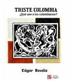 Triste Colombia ¿Que une a los Colombianos? (eBook, ePUB)