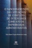 O sancionamento das situações de Conflito de Interesses como ato de improbidade administrativa (eBook, ePUB)