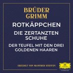 Rotkäppchen / Die zertanzten Schuhe / Der Teufel mit den drei goldenen Haaren (MP3-Download)