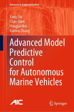 Advanced Model Predictive Control for Autonomous Marine Vehicles (eBook, PDF) - Shi, Yang; Shen, Chao; Wei, Henglai; Zhang, Kunwu
