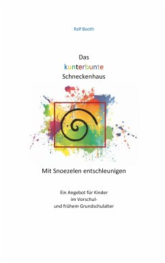 Das kunterbunte Schneckenhaus (eBook, ePUB) - Booth, Ralf