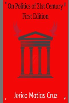 On Politics of 21st Century First Edition (eBook, ePUB) - Cruz, Jerico Matias