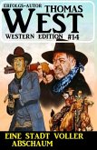 Eine Stadt voll Abschaum: Thomas West Western Edition 14 (eBook, ePUB)