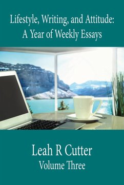 Lifestyle, Writing, and Attitude (A Year of Weekly Essays, #3) (eBook, ePUB) - Cutter, Leah