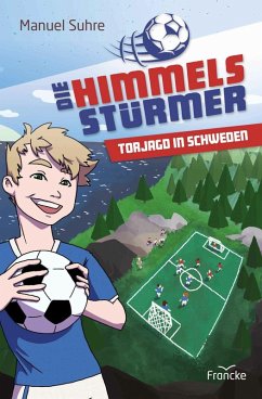 Die Himmelsstürmer - Torjagd in Schweden (eBook, ePUB) - Suhre, Manuel